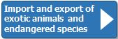 Import and export of exotic animals and endangered species