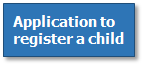 Application to Register a child