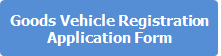 Goods Vehicle Registration Application Form button