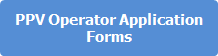 PPV Operator Application Forms button