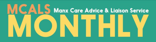 Manx Care Advice and Liaison Service (MCALS) Monthly banner